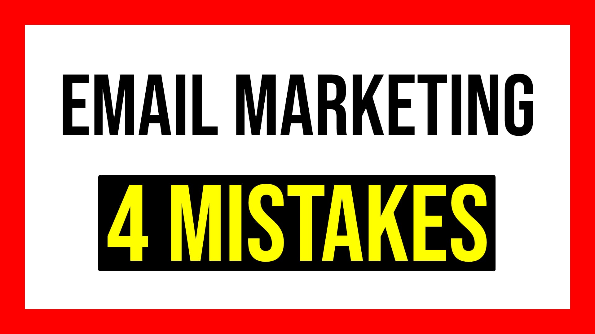 4 mistakes you should avoid in your email marketing strategy