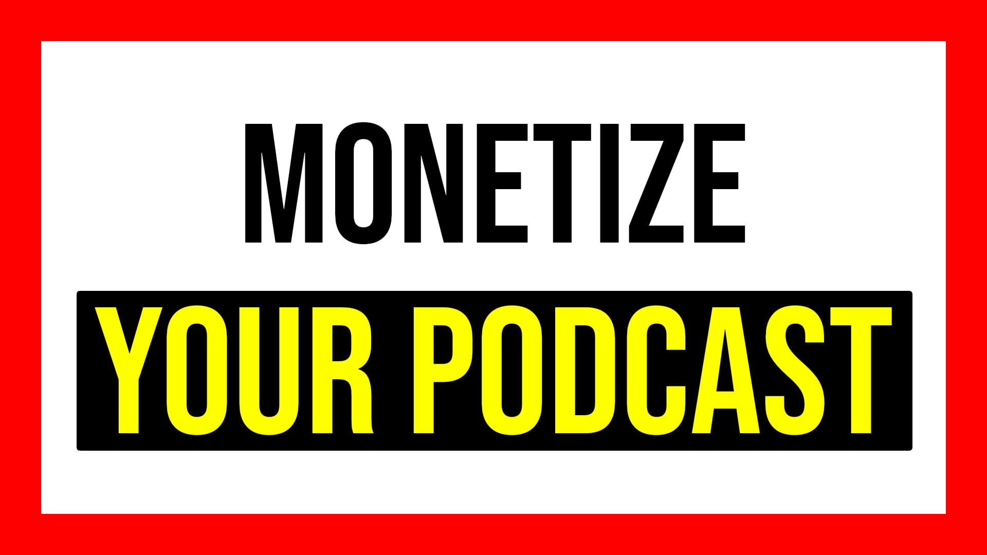 Monetize your podcast with these 5 business ideas