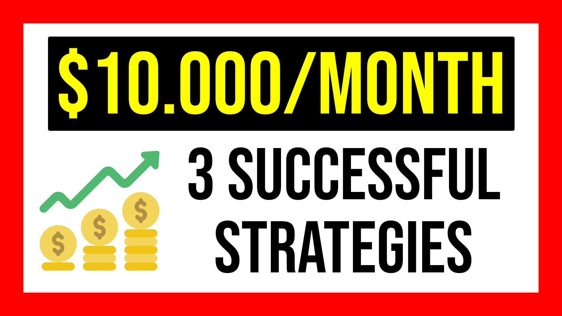How to earn $10,000 per month with your online business. 3 key strategies