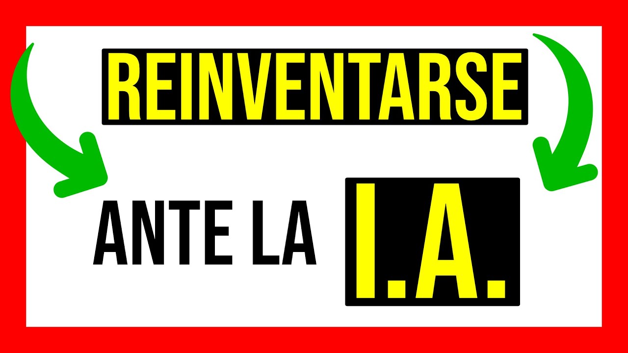 7 pasos para reinventarte ante la Inteligencia Artificial